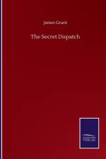 Secret Dispatch af Grant James Grant