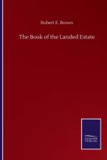 Book of the Landed Estate af Robert E Brown