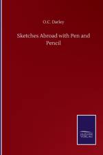 Sketches Abroad with Pen and Pencil af O C Darley