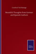 Beautiful Thoughts from German and Spanish Authors af Craufurd Tait Ramage