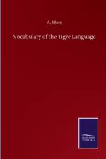 Vocabulary of the Tigre Language af A Merx