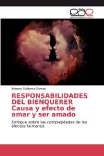 RESPONSABILIDADES DEL BIENQUERER Causa y efecto de amar y ser amado af Gomes Roberto Guillermo Gomes