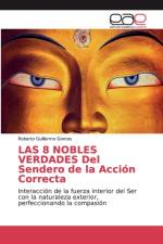 LAS 8 NOBLES VERDADES Del Sendero de la Accion Correcta af Gomes Roberto Guillermo Gomes