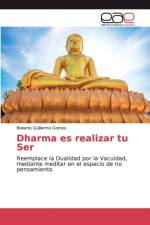 Dharma es realizar tu Ser af Gomes Roberto Guillermo Gomes