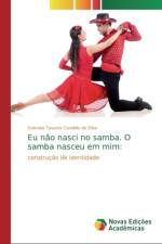 Eu nao nasci no samba. O samba nasceu em mim af Gabriela Tavares Candido Da Silva