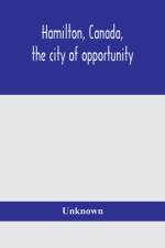 Hamilton, Canada, the city of opportunity af UNKNOWN