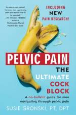 Pelvic Pain The Ultimate Cock Block af Susie Gronski