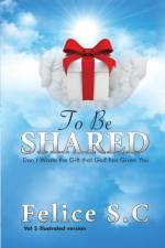 To Be Shared af Felice S C