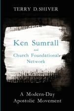 Ken Sumrall and Church Foundational Network af Terry D Shiver