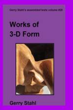 WORKS OF 3-D FORM IN COLOR af Gerry Stahl