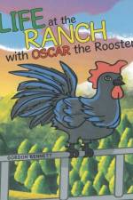 Life at the Ranch with Oscar the Rooster af Gordon Bennett