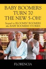 BABY BOOMERS TURN 70 THE NEW 5-OH! SEQUE af Florencia