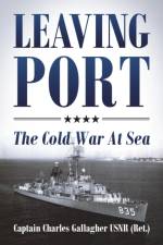 Leaving Port af Captain Charles Gallagher Usnr (Ret )
