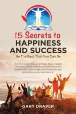 15 Secrets to Happiness and Success af Gary Draper
