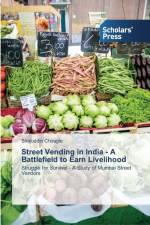 STREET VENDING IN INDIA - A BATTLEFIELD af Sirajuddin Chougle