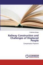 RAILWAY CONSTRUCTION AND CHALLENGES OF D af Endeshaw Assegu