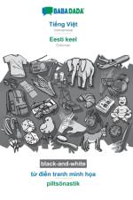 BABADADA black-and-white, Tiếng Việt - Eesti keel, từ điển tranh minh họa - piltsonastik af Babadada Gmbh
