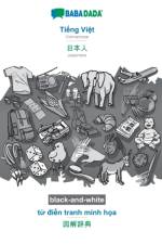 BABADADA black-and-white, Tiếng Việt - Japanese (in japanese script), từ điển tranh minh họa - visual dictionary (in japanese script) af Babadada Gmbh