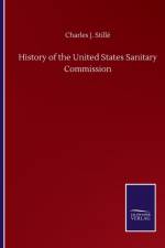 History of the United States Sanitary Commission af Charles J Stille