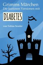 GRIMMS M RCHEN. DIE KURIOSEN VERSIONEN M af Tobias Sessler