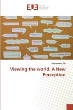 VIEWING THE WORLD. A NEW PERCEPTION af Mohammed Dib