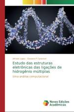 Estudo das estruturas eletronicas das ligacoes de hidrogenio multiplas af Giovanni F Caramori