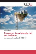 PROLONGAR LA EXISTENCIA DEL SER HUMANO af Johnson K. Gao