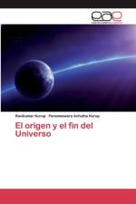 EL ORIGEN Y EL FIN DEL UNIVERSO af Ravikumar Kurup