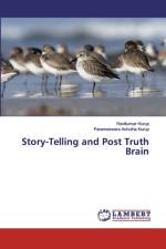 STORY-TELLING AND POST TRUTH BRAIN af Ravikumar Kurup