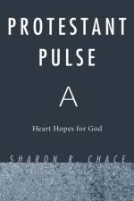 Protestant Pulse af Sharon R Chace