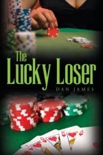 THE LUCKY LOSER: THE PERILS OF WINNING A af Dan James