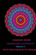 Kaleidoscopes and Patterns Volume 1 af Azariah Starr