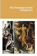 THE REVENGE OF THE DAUGHTERS af John Bisol