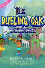 THE DUELING OAK: 300 YEARS OF MUSIC, MAG af Tana S Holmes