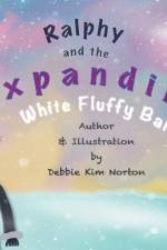Ralphy and the Expanding White Fluffy Ball af Debbie Kim Norton