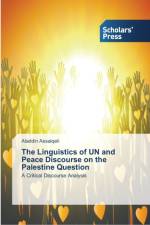 THE LINGUISTICS OF UN AND PEACE DISCOURS af Aladdin Assaiqeli
