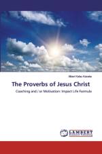 THE PROVERBS OF JESUS CHRIST af Albert Kalau Kaseke