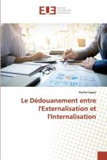 Dedouanement entre l'Externalisation et l'Internalisation af Rachid Sayass