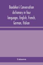 Baedeker's Conversation dictionary in four languages, English, French, German, Italian af UNKNOWN
