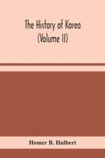 THE HISTORY OF KOREA VOLUME II af Homer B. Hulbert