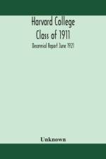 HARVARD COLLEGE CLASS OF 1911 DECENNIAL
