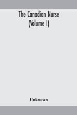 THE CANADIAN NURSE VOLUME I af UNKNOWN