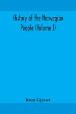 HISTORY OF THE NORWEGIAN PEOPLE VOLUME af Knut Gjerset
