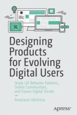 Designing Products for Evolving Digital Users af Anastasia Utesheva