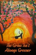 The Grass Isn’t Always Greener (The Anouka Chronicles) af Philippa W. Joyner