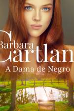 A Dama de Negro (A Eterna Coleção de Barbara Cartland 23) af Barbara Cartland