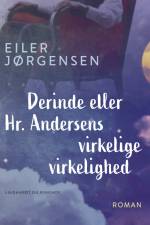 Derinde eller Hr. Andersens virkelige virkelighed af Eiler Jørgensen
