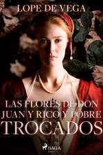 Las flores de don Juan y rico y pobre trocados af Lope de Vega