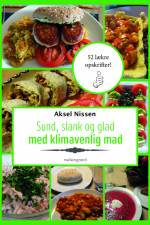 Sund, slank og glad med klimavenlig mad af Aksel Nissen