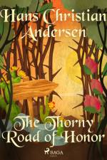 The Thorny Road of Honor af Hans Christian Andersen